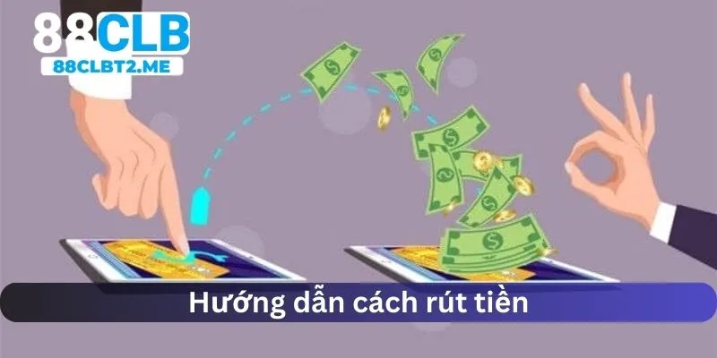 Hướng dẫn cách rút tiền