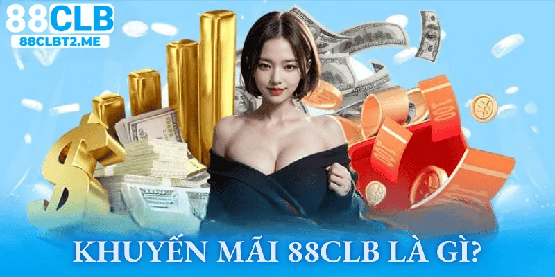 Khuyến mãi 88CLB là gì?