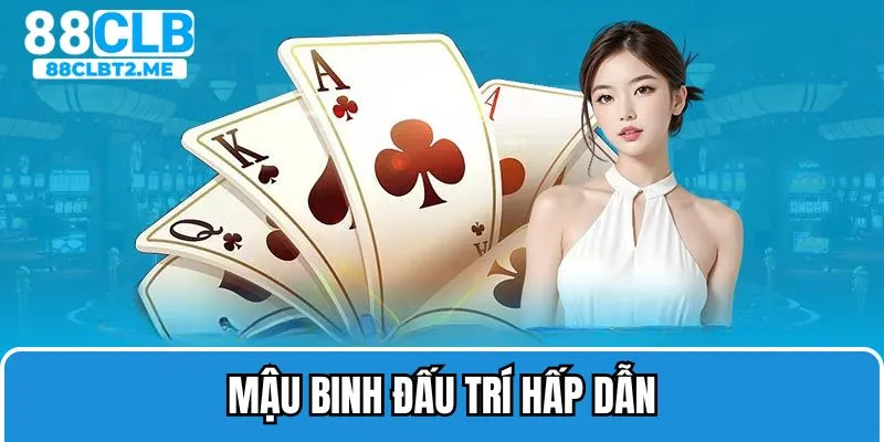 Tận hưởng chơi mậu binh hấp dẫn 